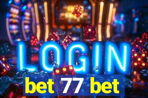 bet 77 bet